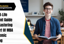 A Real-Life Student Guide For Mastering The Art Of MBA Academic Writing
