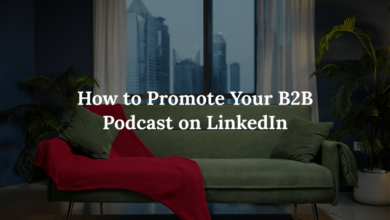 How to Promote Your B2B Podcast on LinkedIn: Proven Strategies for Growth